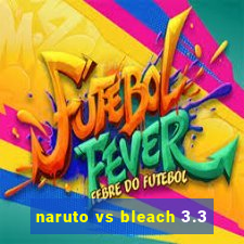 naruto vs bleach 3.3